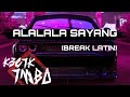 Kecik Imba - Alalala Sayang (Break Latin Remix )