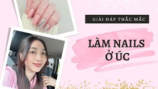 Làm Nails Ở Úc-Những điều cần biết trước khi bắt đầu: mức lương, kinh nghiệm thực tế |Cuộc sống ở Úc