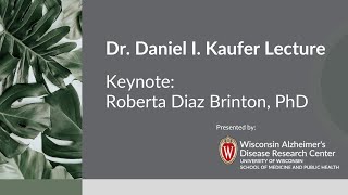 Dr. Daniel I.  Kaufer 2022 Lecture: Regenerating the Alzheimer’s Brain