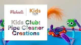 Online Class: Kids Club: Pipe Cleaner Creations | Michaels