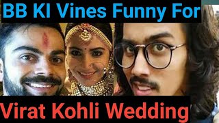 BB Ki Vines funny video for  Virat Kohli & Anushka Sharma Wedding party