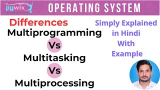 difference between multiprogramming and multitasking and multiprocessing | Multiprocessing os