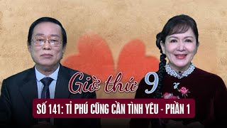 Giờ thứ 9: Tỉ phú cũng cần tình yêu - Phần 1 | Báo Lao Động