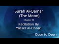 Surah Al-Qamar (The Moon) Yasser Al-Dosari  Quran Recitation