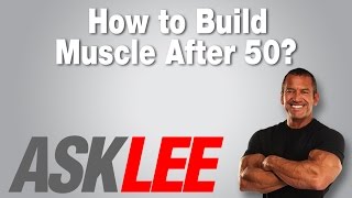 How To Build Muscle After 50 - With Lee Labrada