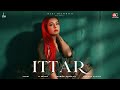 Ittar Song | B Praak | Jaani | Jasmine Sandlas | Desi Melodies | B Praak Songs | Jaani New Song