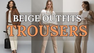 Elegance in Neutrals: Beige Trousers Outfit Ideas