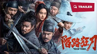 The Wild Blade of Strangers (陌路狂刀, 2024) || Trailer || New Chinese Movie