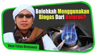 Bolehkah Menggunakan Biogas Dari Kotoran? - Buya Yahya Menjawab