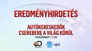 Autókereskedők - Cserebere a világ körül, eredményhirdetés