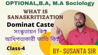 What is Sanskritization|| Dominant Caste|| CLASS-4 WBCS Optional Sociology || B.A|| M.A|| SOCIOLOGY