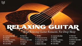 3 HOURS RELAXING GUITAR MUSIC   Great Relaxing Guitar Romantic For Deep Sleep #2
