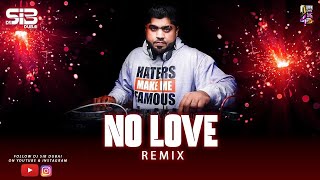 No Love (Remix) | Shubh | DJ Sib Dubai