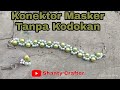 DIY 118 || Konektor Masker Tanpa Kodokan || Konektor Masker Simpel