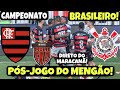 PÓS-JOGO SUPERBET! TEM CRISE? CHAMA O CORINTHIANS! MENGÃO FAZ AS PAZES COM A NAÇÃO E VOLTA A VENCER!