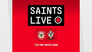 Brentford vs Southampton | SAINTS LIVE: The Pre-Match Show