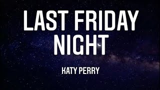 Download Katy Perry - Last Friday Night (T.G.I.F) |lirik lagu mp3