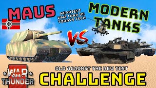 MAUS VS MODERN TANKS - How Well Can WW2 Heaviest Tank Do? - WAR THUNDER