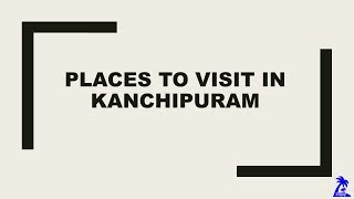 Places to visit in Kanchipuram