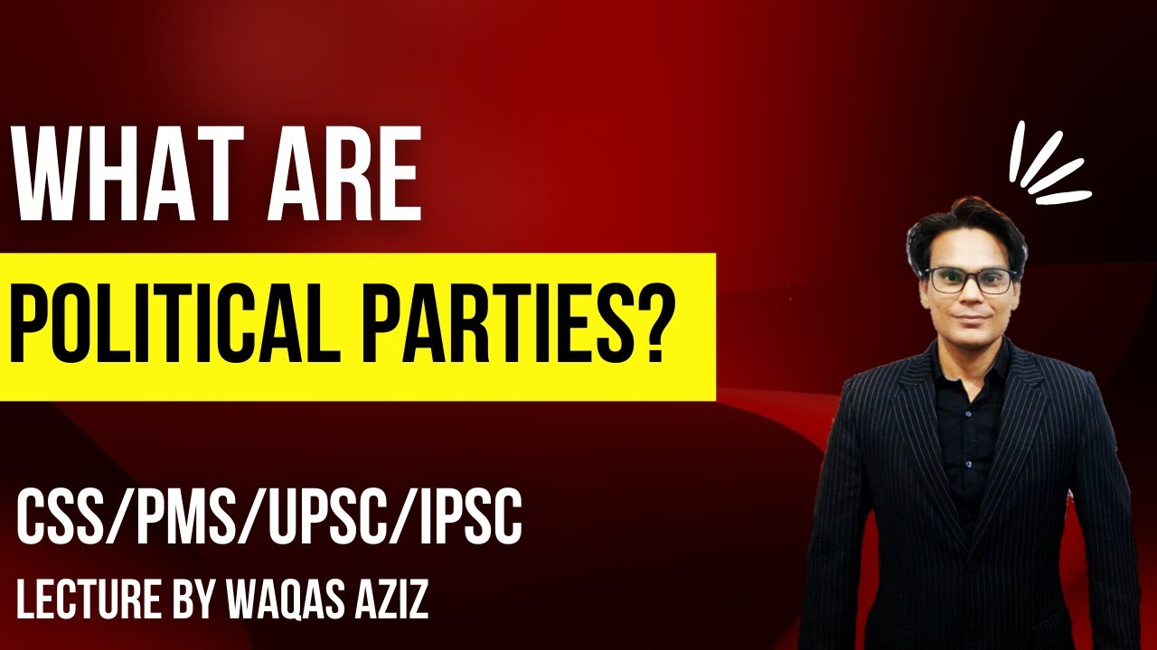 What Are Political Parties ? Functions , Characteristics And Types ...