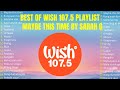 Maybe This Time by Sarah Geronimo - Best of Wish 107.5 Song Playlist | OPM hit songs 2024| #opm