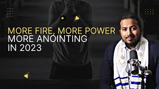 More Fire, More Power, More of God in 2023, Powerful Message & Prayers with Ev. Gabriel Fernandes