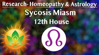 Research Astrology \u0026 Homeopathy  Sycosis 12th House \u0026 Planets