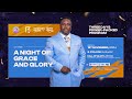 A NIGHT OF GRACE AND GLORY