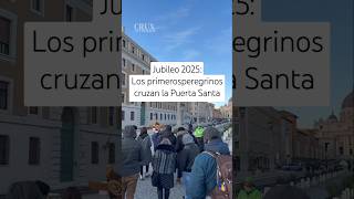 Jubileo 2025: Los primeros peregrinos cruzan la Puerta Santa