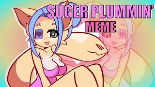 SUGAR PLUMMIN’ - Original Animation Meme