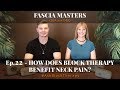 How Does Block Therapy Benefit Neck Pain? | Fascia Masters Ep.22 | #AskBlockTherapy