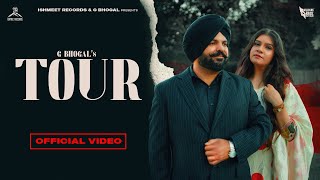 Tour - G Bhogal | Latest Punjabi Songs 2022 (Official Video)