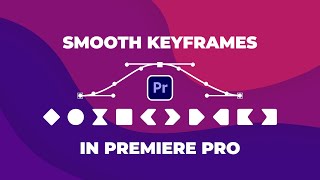 Add Smooth Ease Keyframes and Control Animation Speed in Premiere Pro
