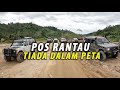 Tempat Menarik Pos Rantau, Tiada dalam Peta, Off Road 4x4 Gunung Ulu Sepat, Camping Hiking