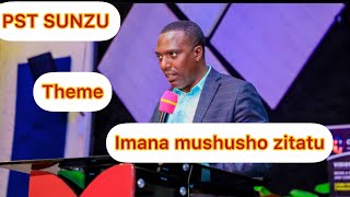 Rev.PST SUNZU IMANA MUBUTATU CG MUSHUSHO ZITATU UMUKUTANO NAKIVALE