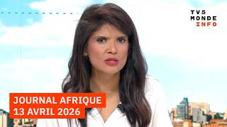Le journal Afrique du lundi 13 avril 2026 sur TV5MONDE