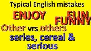 Avoid these common English mistakes (Other(s), enjoy, series, fun and funny.)