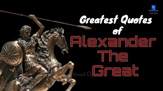 Greatest Quotes of Alexander The Great