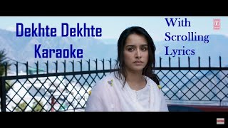 Dekhte Dekhte Karaoke(Batti Gul Meter Chalu) with Scrolling Lyrics | Atif Aslam | Real Karaoke
