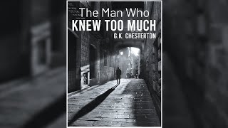 The Man Who Knew Too Much by GK Chesterton | Free Audiobook