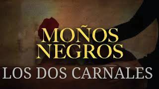 Moños Negros(Letra)-Los Dos Carnales