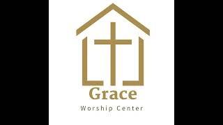 16.6.2024 (Sunday) | Grace Worship Center | Sermon~Saya Myat Nay