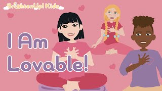 I Am Lovable! 4 Minute Self Love Positive Affirmations Meditation for Kids And Classrooms