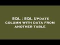 SQL : SQL Update column with data from another table