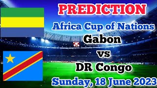 Gabon vs Congo DR Prediction and Betting Tips | June 18th 2023