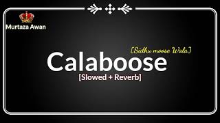 Calaboose - Sidhu moose Wala [Slowed and Reverb] Murtaza Awan Edits - Lofi Songs