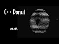 Coding a 3D Spinning Donut in C++ | Satisfying ASMR (No Talking)