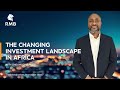 The Changing Investment landscape in Africa - Chidi Iwuchukwu, RMB in Nigeria