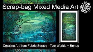 Mixed Media Fabric Scrap Art 1: Two Worlds + BONUS