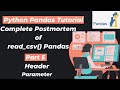 20. Complete Postmortem of read_csv() Pandas | Part 5 | Header Parameter